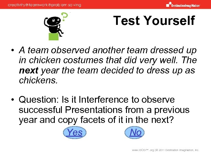 Test Yourself • A team observed another team dressed up in chicken costumes that