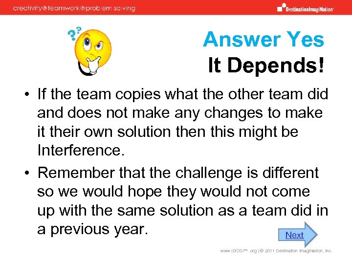 Answer Yes It Depends! • If the team copies what the other team did
