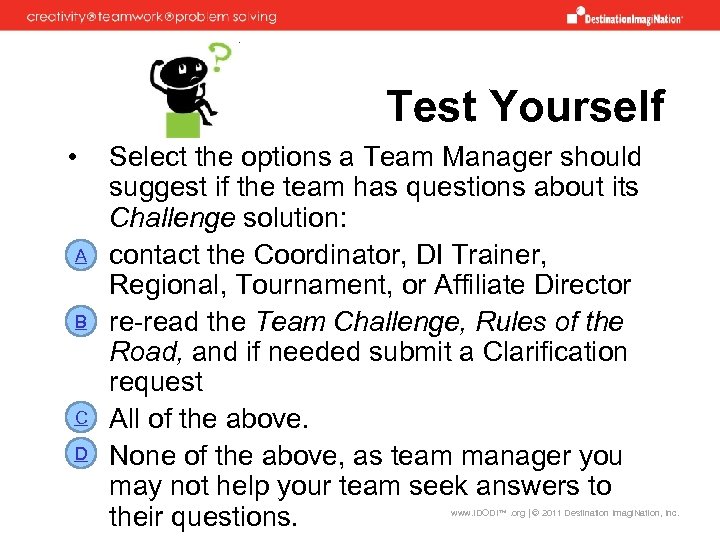 Test Yourself • A B C D Select the options a Team Manager should