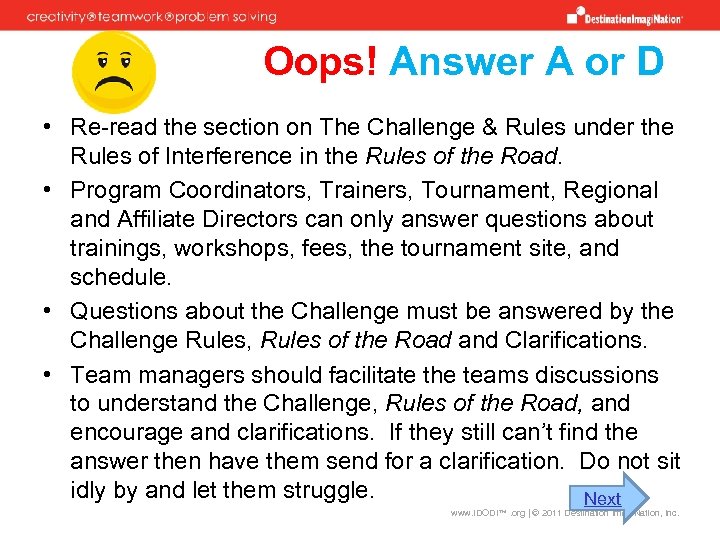 Oops! Answer A or D • Re-read the section on The Challenge & Rules