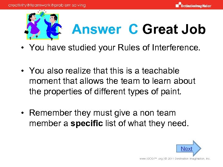 Answer C Great Job • You have studied your Rules of Interference. • You