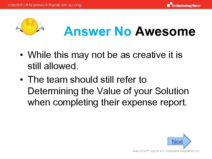 Answer No Awesome • While this may not be as creative it is still