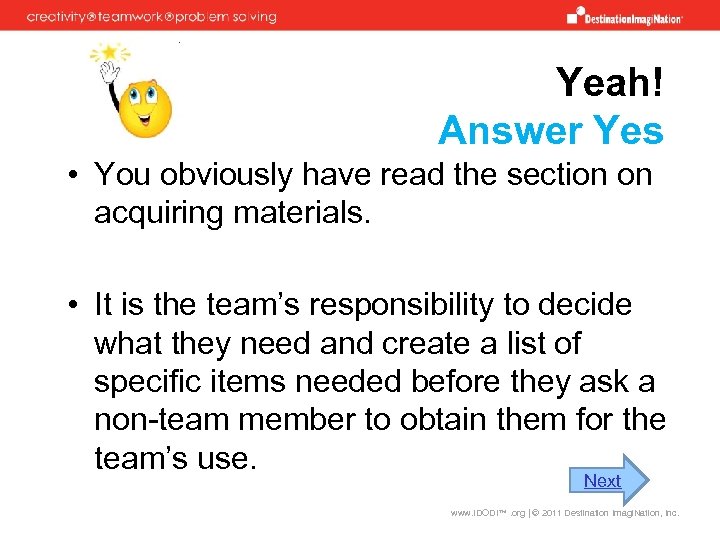 Yeah! Answer Yes • You obviously have read the section on acquiring materials. •