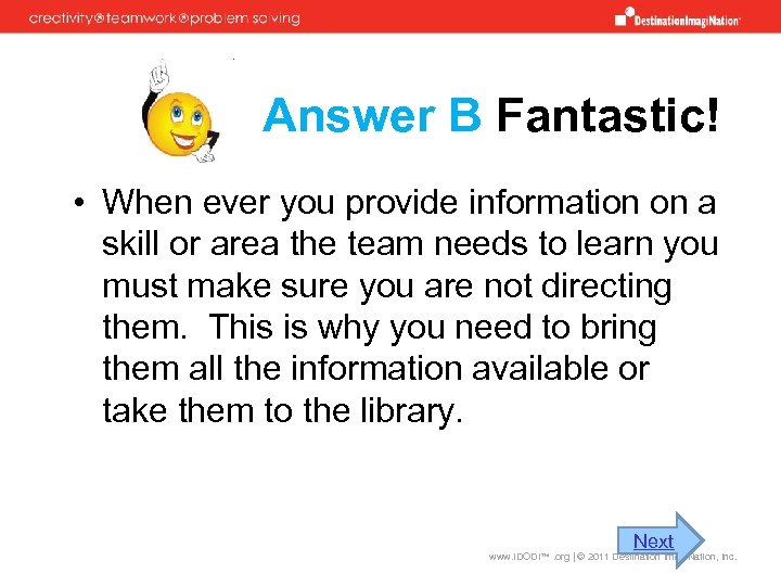 Answer B Fantastic! • When ever you provide information on a skill or area