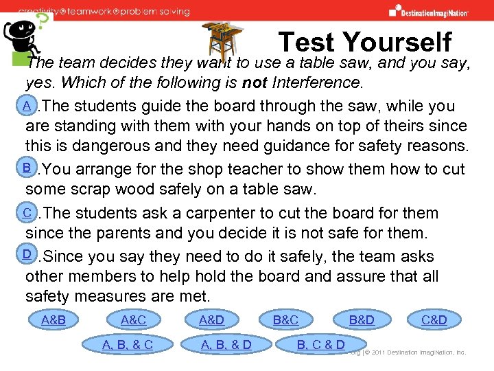 Test Yourself The team decides they want to use a table saw, and you