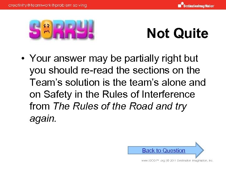 Not Quite • Your answer may be partially right but you should re-read the