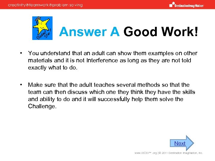 Answer A Good Work! • You understand that an adult can show them examples