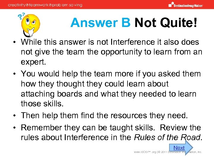 Answer B Not Quite! • While this answer is not Interference it also does