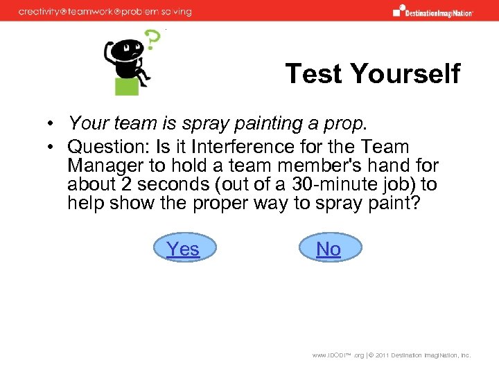 Test Yourself • Your team is spray painting a prop. • Question: Is it
