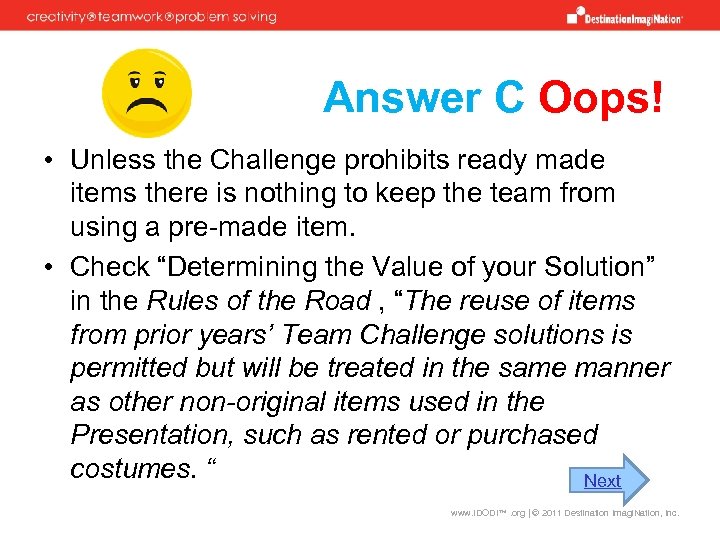 Answer C Oops! • Unless the Challenge prohibits ready made items there is nothing