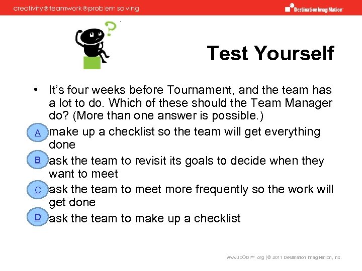 Test Yourself • It’s four weeks before Tournament, and the team has a lot