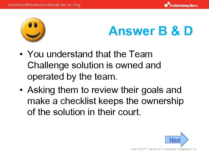 Answer B & D • You understand that the Team Challenge solution is owned