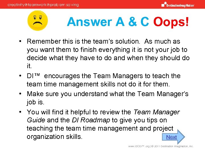 Answer A & C Oops! • Remember this is the team’s solution. As much