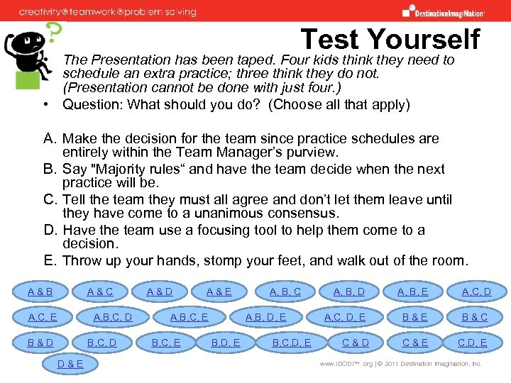Test Yourself • The Presentation has been taped. Four kids think they need to
