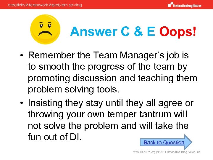 Answer C & E Oops! • Remember the Team Manager’s job is to smooth
