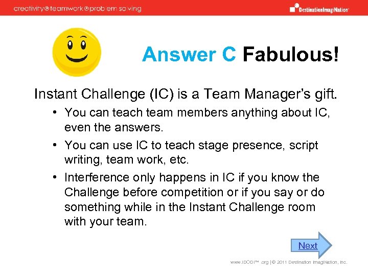Answer C Fabulous! Instant Challenge (IC) is a Team Manager’s gift. • You can