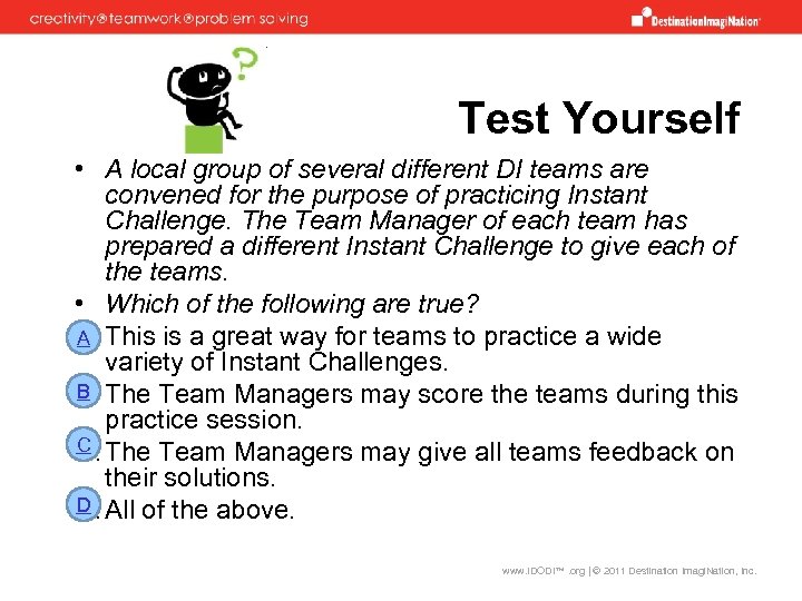 Test Yourself • A local group of several different DI teams are convened for