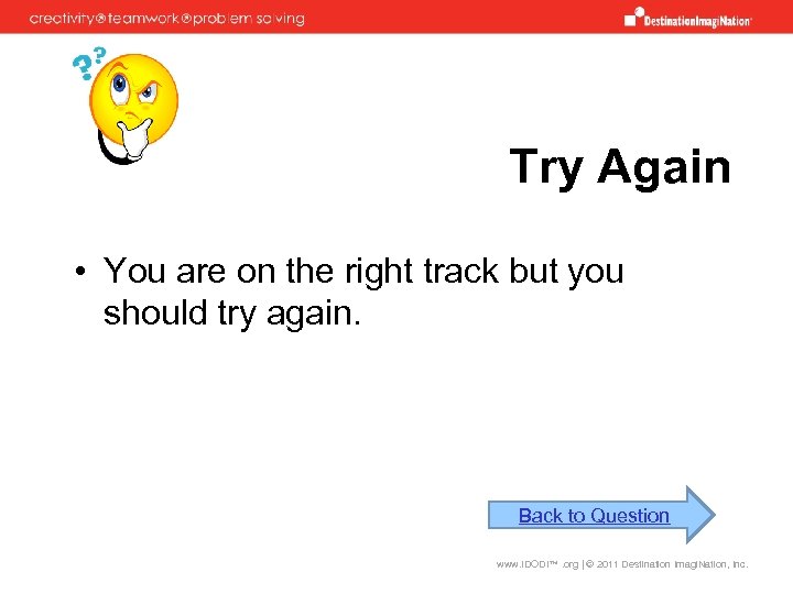 Try Again • You are on the right track but you should try again.