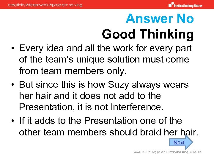 Answer No Good Thinking • Every idea and all the work for every part