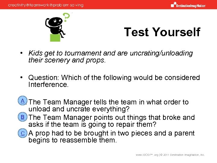 Test Yourself • Kids get to tournament and are uncrating/unloading their scenery and props.