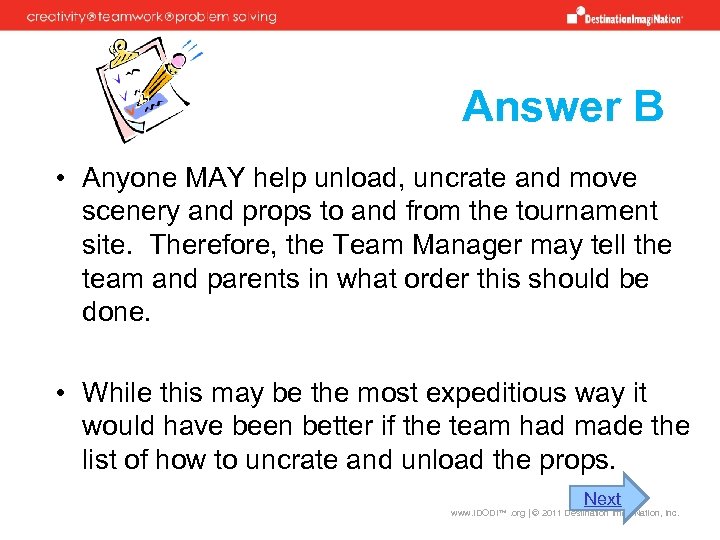 Answer B • Anyone MAY help unload, uncrate and move scenery and props to