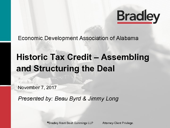 Economic Development Association of Alabama Historic Tax Credit – Assembling and Structuring the Deal