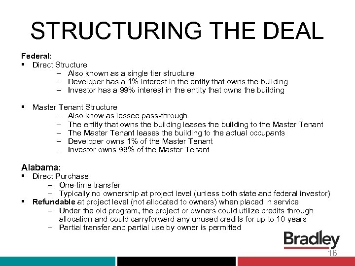 STRUCTURING THE DEAL Federal: § Direct Structure – Also known as a single tier