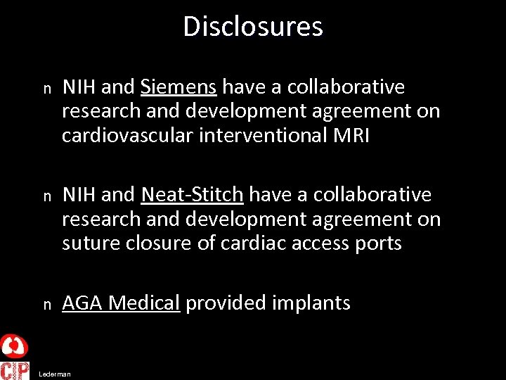 Disclosures n NIH and Siemens have a collaborative research and development agreement on cardiovascular