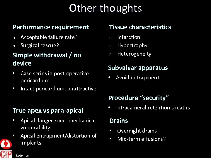 Other thoughts Performance requirement n n Acceptable failure rate? Surgical rescue? Simple withdrawal /