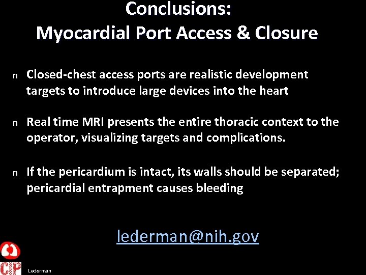 Conclusions: Myocardial Port Access & Closure n Closed-chest access ports are realistic development targets