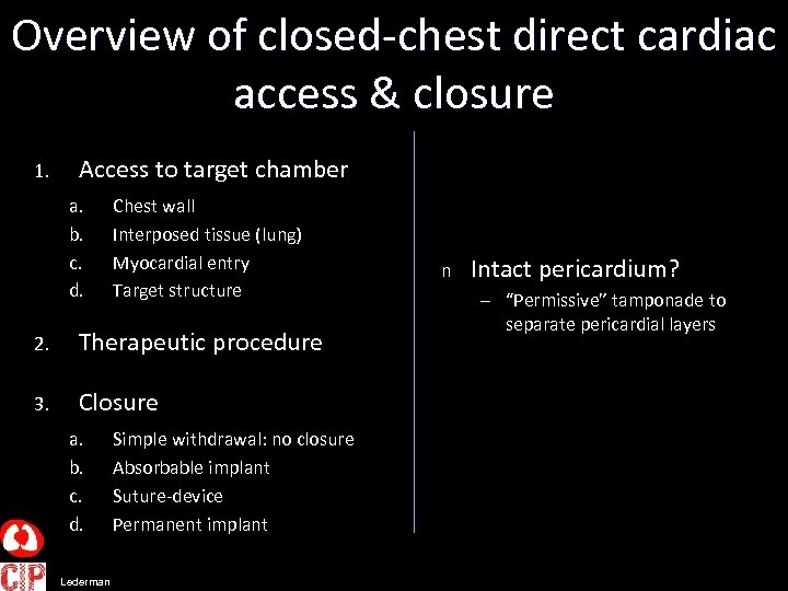 Overview of closed-chest direct cardiac access & closure 1. Access to target chamber a.