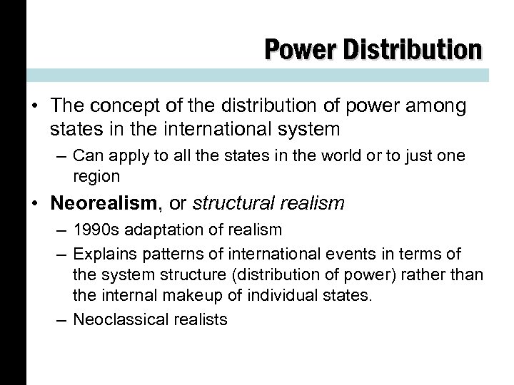 Power Distribution • The concept of the distribution of power among states in the