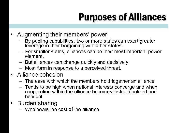 Purposes of Alliances • Augmenting their members’ power – By pooling capabilities, two or