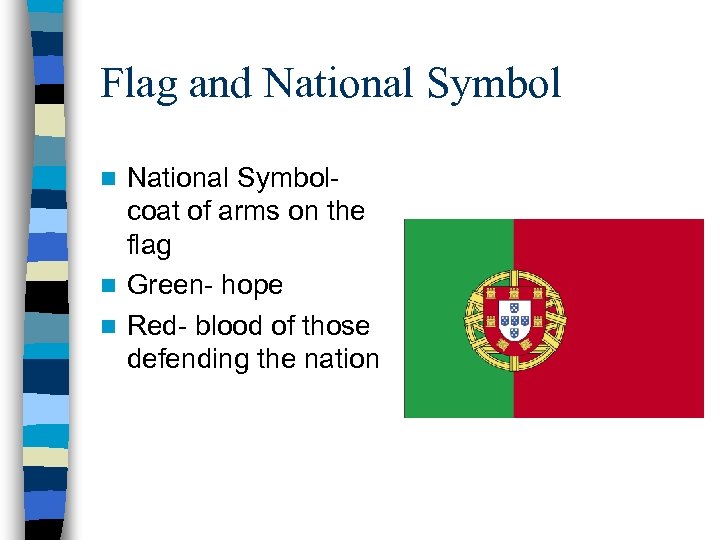 Flag and National Symbolcoat of arms on the flag n Green- hope n Red-
