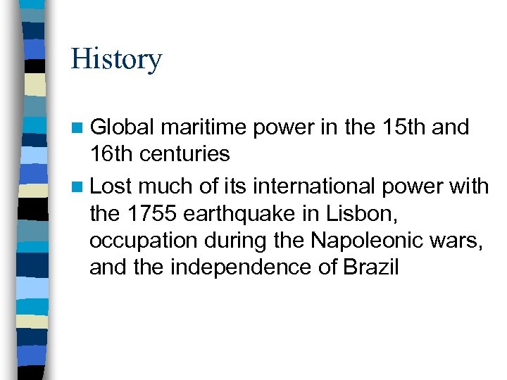 History n Global maritime power in the 15 th and 16 th centuries n