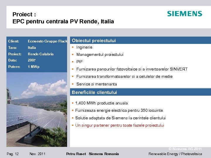 Proiect : EPC pentru centrala PV Rende, Italia Client: Ecosesto Gruppo Flack Obiectul proiectului