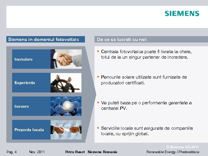 Siemens in domeniul fotovoltaic De ce sa lucrati cu noi: Incredere Centrala fotovoltaica poate