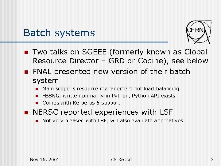 Batch systems n n Two talks on SGEEE (formerly known as Global Resource Director