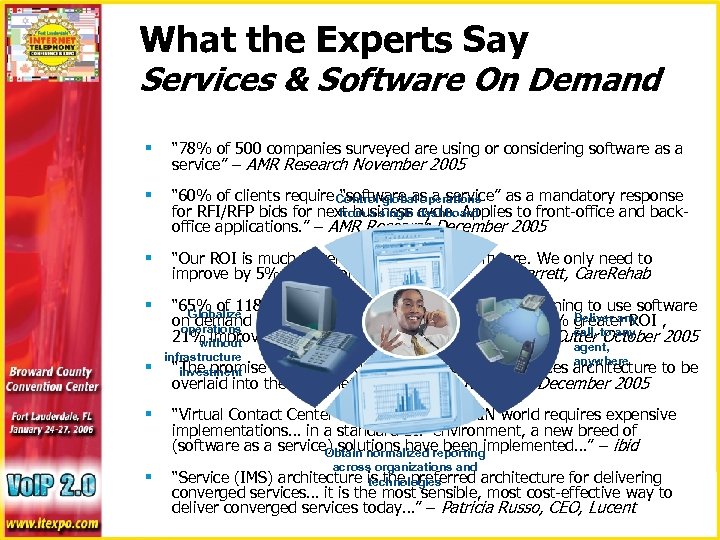 What the Experts Say Services & Software On Demand § “ 78% of 500