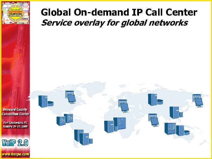 Global On-demand IP Call Center Service overlay for global networks 