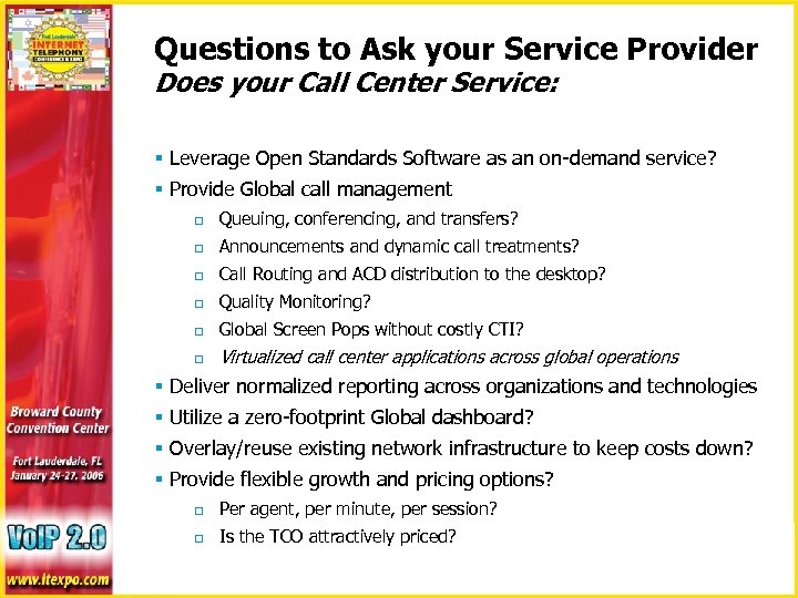 Questions to Ask your Service Provider Does your Call Center Service: § Leverage Open