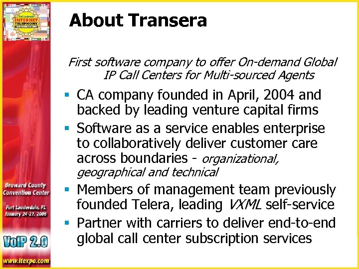 About Transera First software company to offer On-demand Global IP Call Centers for Multi-sourced