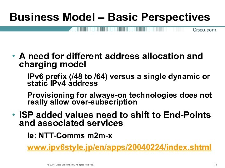 Business Model – Basic Perspectives • A need for different address allocation and charging