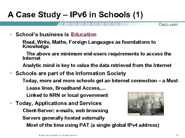 A Case Study – IPv 6 in Schools (1) • School’s business is Education