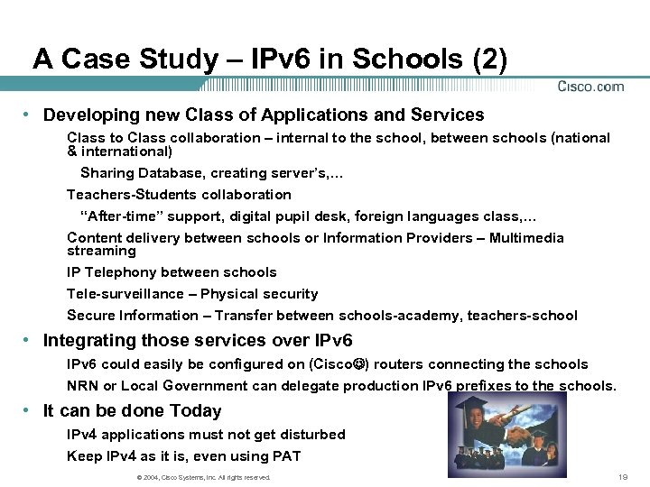 A Case Study – IPv 6 in Schools (2) • Developing new Class of