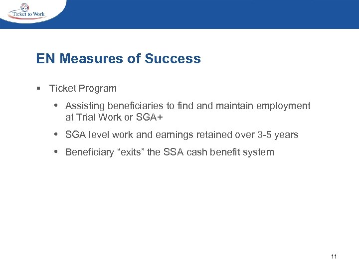 EN Measures of Success § Ticket Program • Assisting beneficiaries to find and maintain
