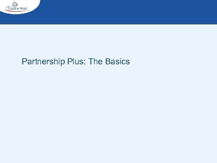 Partnership Plus: The Basics 