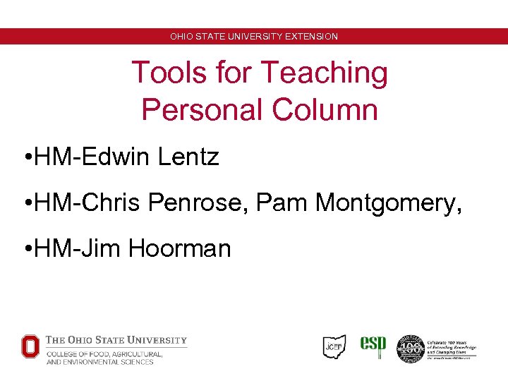 OHIO STATE UNIVERSITY EXTENSION Tools for Teaching Personal Column • HM-Edwin Lentz • HM-Chris