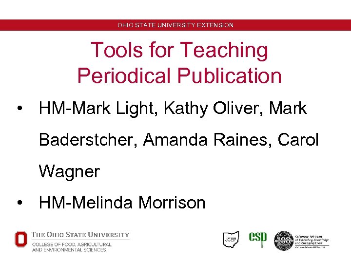 OHIO STATE UNIVERSITY EXTENSION Tools for Teaching Periodical Publication • HM-Mark Light, Kathy Oliver,