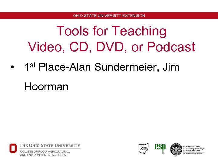 OHIO STATE UNIVERSITY EXTENSION Tools for Teaching Video, CD, DVD, or Podcast • 1